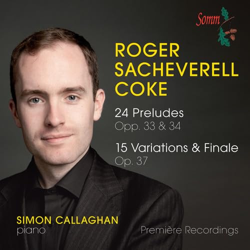 Roger Sacheverell Coke: 24 Preludes Opp. 33 & 34 / 15 Variations & Finale Op. 37