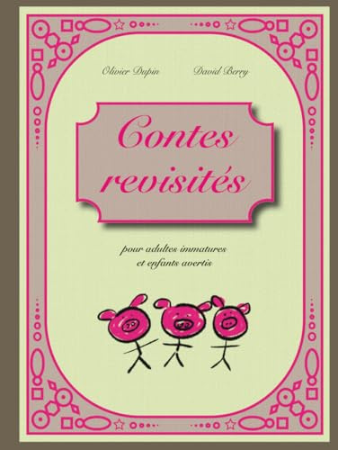 Contes revisités: pour adultes immatures et enfants avertis