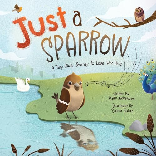 Just a Sparrow: A Tiny Bird's Journey to Love Who He Is