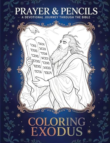 Coloring Exodus: A Devotional Journey Through The Bible (Prayer and Pencils, Band 2)