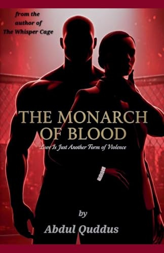The Monarch of Blood: Love Is Just Another Form of Violence (The Monarch of Blood Duology, Band 1)