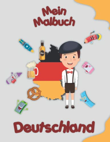 Mein Malbuch über Deutschland: Malvorlagen von Tieren, Landschaften und Charakteren. Kinder 2-6 Jahre alt