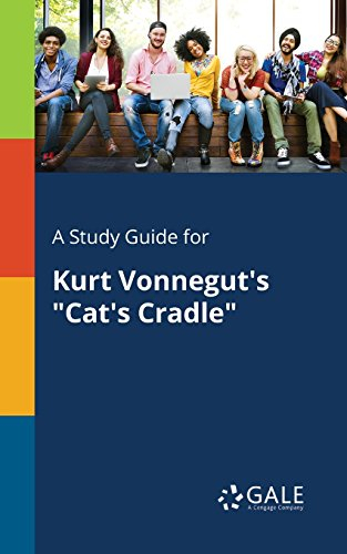 A Study Guide for Kurt Vonnegut's Cat's Cradle (Novels for Students)