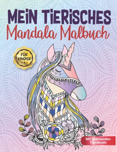 Mein tierisches Mandala Malbuch: Tiermandalas für Kinder mit spannenden Tierrätseln! | Schönes Geschenk für kleine Künstler | Beschäftigungsbuch zur ... (Kunsteulen & Lerneulen Verlag, Band 8)
