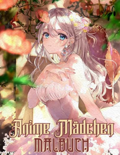Anime Mädchen Malbuch: 30+ detaillierten Ausmalbildern und erstaunlichen Fakten über Manga, Anime und Japan Mit Süßes Anime-Mädchen