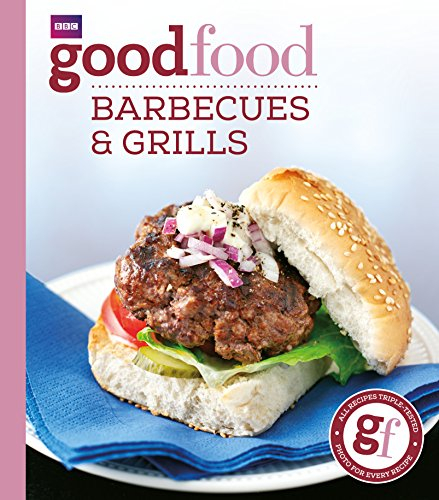 Good Food: Barbecues and Grills: Triple-tested Recipes (English Edition)