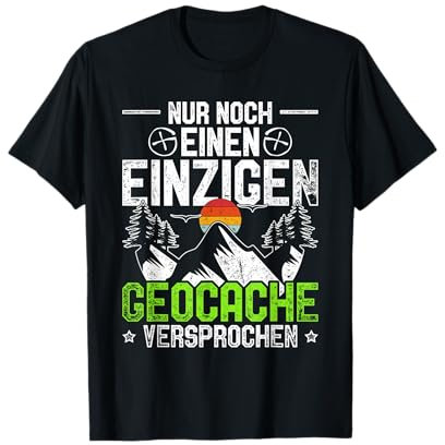 Geocache Geocaching Geschenk Nur noch ein Cache T-Shirt