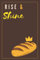 Rise and Shine Notebook Journal: Rise and Shine: Modern Simplistic Portable Notepad