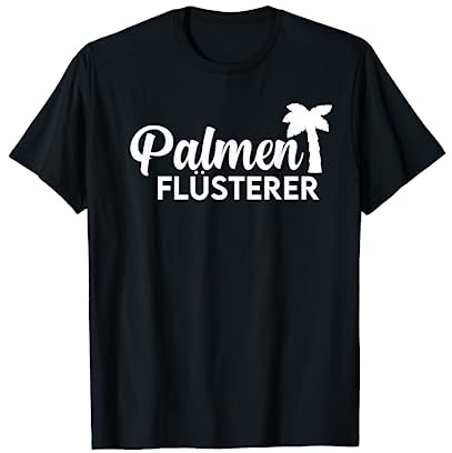 Palmen Flüsterer Palmenliebhaber T-Shirt