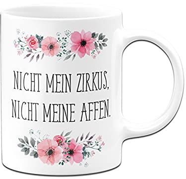 Tassenbrennerei Original - Blümchen-Tasse mit Spruch: Nicht mein Zirkus, nicht meine Affen - Lustige Kaffeetasse als Geschenk für Kollegin im Büro (Weiß)