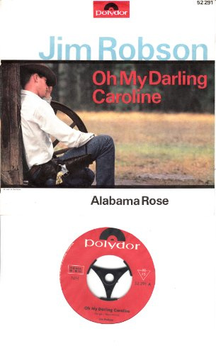 ROBSON, JIM / Oh My Darling Caroline / Alabama Rose / Bildhülle / Polydor # 52291 / Deutsche Schallplatte