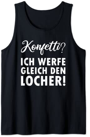 Konfetti ich werfe gleich den Locher Tank Top