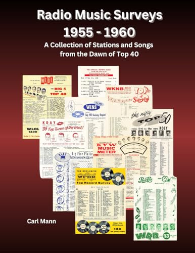 Radio Music Surveys 1955 - 1960: A Collection of Stations and Songs from the Dawn of Top 40