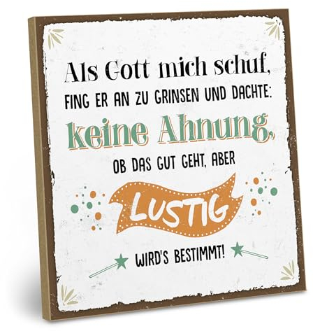 ARTFAVES® Wandbild Holzschild mit Spruch - Als Gott mich schuf, fing er an zu grinsen - Türschild Retro Vintage Deko Bild Geschenk - witzige Sprüche