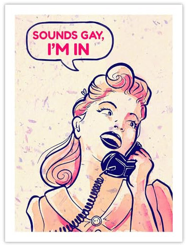 Sounds Gay I'm In – Lesbische Wandkunst, atemberaubendes Gay-Poster für Schlafzimmer oder Wohnzimmer – adrette Raumdekoration, perfekt für lesbische Hochzeitsgeschenke oder LGBTQ-Bürodekoration –