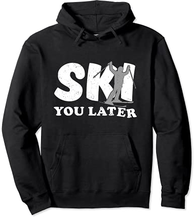 Ski You Later Lustiger Spruch Für Skifahrer Pullover Hoodie