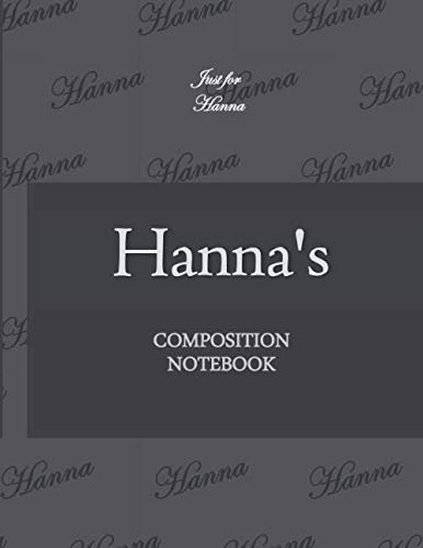 Hanna's Composition Notebook: Initial letter H, Just for Hanna Dot Notebook Lovely Gift for Woman, man ,Girl, boy and School, Black Cover 8.5'' x 11'', 100 pages