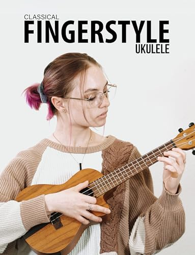 Classical Fingerstyle Ukulele (English Edition)