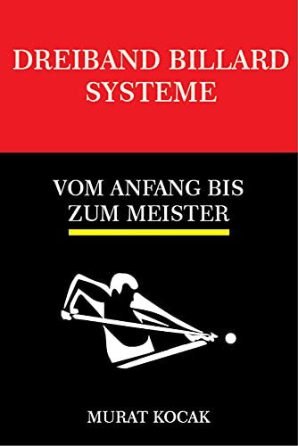 DREIBAND BILLARD SYSTEME: VOM ANFANG BIS ZUM MEISTER