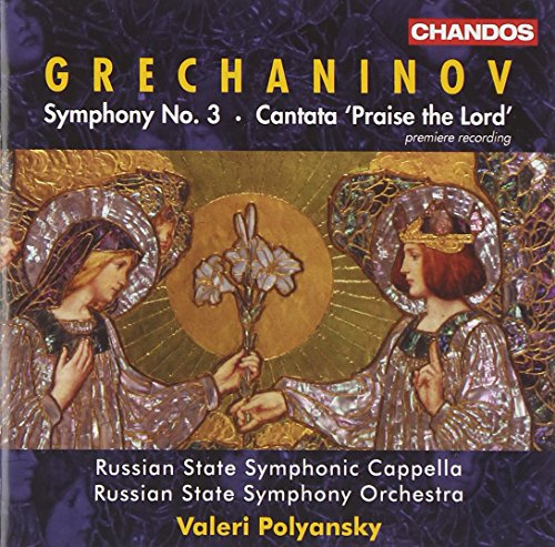 Grechaninov: Symphony No. 3, Op. 100 / Cantata, Kvalite Boga, (Praise the Lord), Op. 65