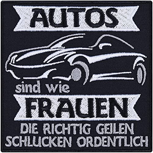 Auto Aufnäher Autos sind wie Frauen - die richtig geilen schlucken ordentlich Aufbügler Auto Spruch Patch zum annähen/aufbügeln | Geburtstagsgeschenk für Autositz/Überzug | 90x90mm