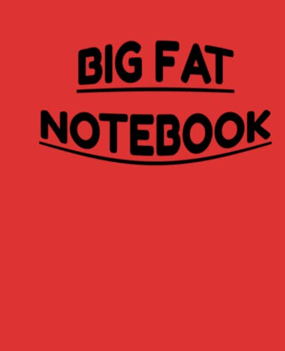 A BIG FAT NOTEBOOK: 500 PAGES OF LINED, COLLEGE-RULED NOTEBOOK FOR ANY CLASS OR PURPOSE; STANDARD SIZED PAPER