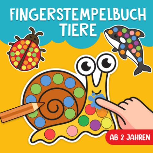 Fingerstempelbuch Ab 2: Tiere - Malen und Basteln mit dem Fingerabdruck! - Der große Fingerstempelspaß für Kinder - Stempelbuch und Fingerfarben Bastelbuch für Mädchen & Jungen - Ab 2 Jahren
