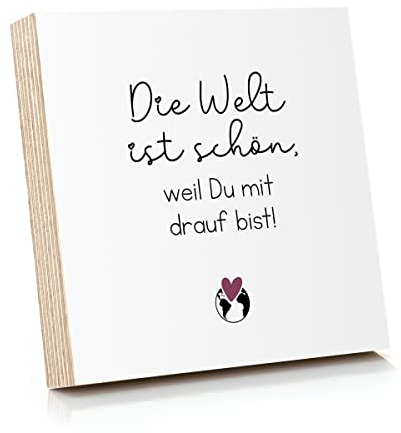 ARTFAVES® Holzbild mit Spruch - Die Welt ist schön, weil du mit drauf bist | Deko Geschenk zum Thema Freundschaft/Liebe/Familie/Größe: 14,8 x 14,8 cm