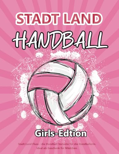 Stadt Land Handball - Girls Edition Mädchen Geschenk für Handballerinnen Stadt Land Fluss Geschenke - mit 36 Blatt ca Din A4 (Seiten zum Ausschneiden)