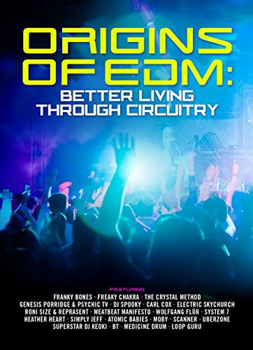 Origins Of EDM: Better Living Through Circuitry