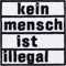 Aufnäher KEIN MENSCH IST ILLEGAL Aufbügler Patch zum annähen/aufbügeln | Menschenrechte Anti Rassismus Jeans Flicken Bügelbild Sticker Applikation | 60x60mm
