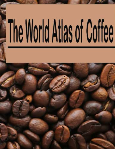 THE WORLD ATLAS OF COFFEE: NOTEBOOK COFFEEA