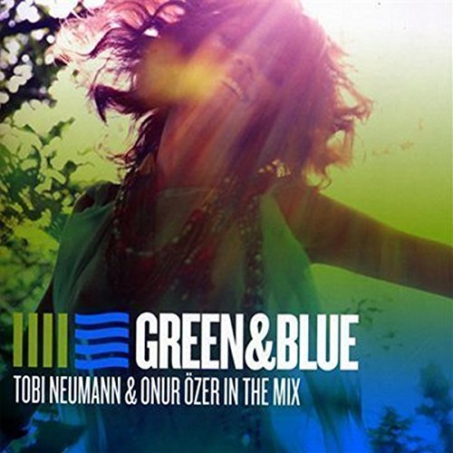 Green and Blue: Tobi Neumann and Onur Ozer In The Mix