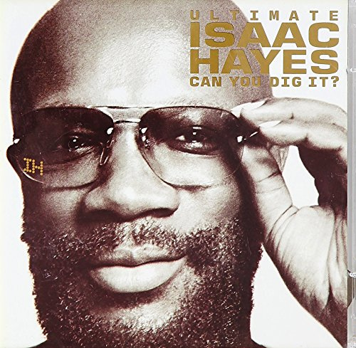 Ultimate Isaac Hayes:Can You Dig It?