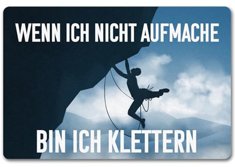 speecheese Wenn ich Nicht aufmache Bin ich Klettern Fußmatte in 40x60 cm ohne Rand mit Kletterer-Motiv witziger Fußabtreter mit Spruch als Geschenk für Bergsteiger und Kletterer die Ihr Haus