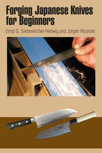 [(Forging Japanese Knives for Beginners)] [ By (author) Ernst G. Siebeneicher-Hellwig ] [June, 2014]