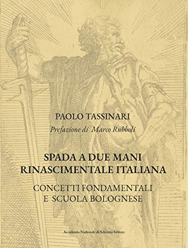 Spada a due mani Rinascimentale Italiana: CONCETTI FONDAMENTALI E SCUOLA BOLOGNESE