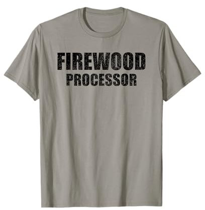 Firewood Processor Funny Chainsaw Dad T-Shirt