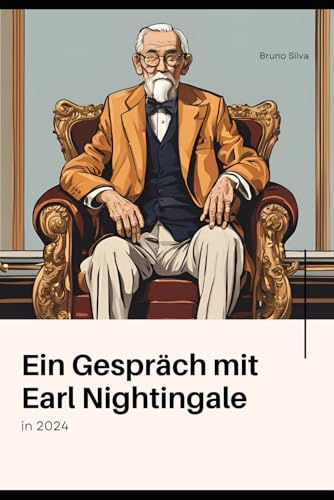 Ein Gespräch mit Earl Nightingale in 2024