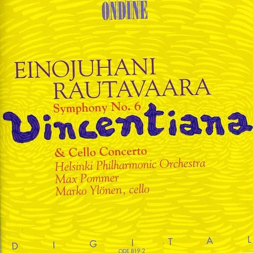 Rautavaara: Symphony No. 6 - Vincentiana; Cello Concerto, Op. 41