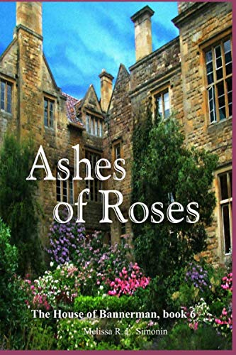 Ashes of Roses (The House of Bannerman, Band 6)