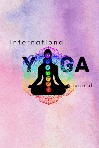 INTERNATIONAL YOGA JOURNAL: Embrace the Power of Yoga: Before and After Your Practice