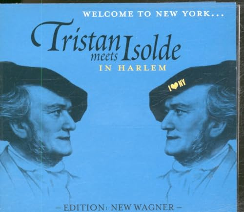 Tristan Meets Isolde In Harlem ition: New Wagner)