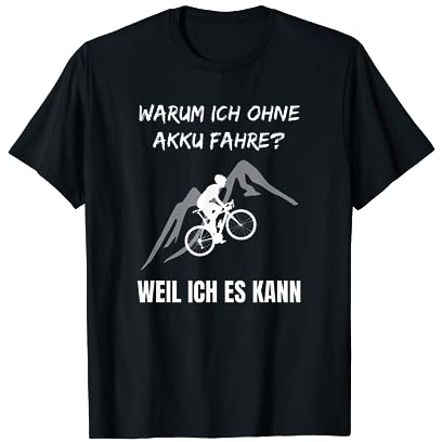 Lustiger Radfahrer Spruch Warum Ich ohne Akku fahre Fahrrad T-Shirt