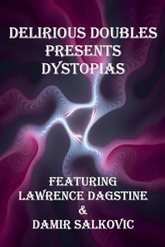 Delirious Doubles Presents Dystopias