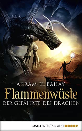 Flammenwüste - Der Gefährte des Drachen: Roman (Arnurs Drachen 3)