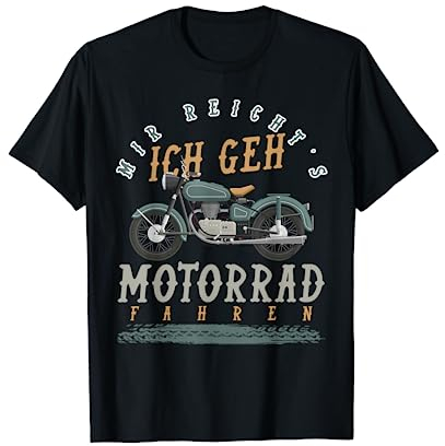 Mir Reichts Ich Geh Motorrad fahren T-Shirt