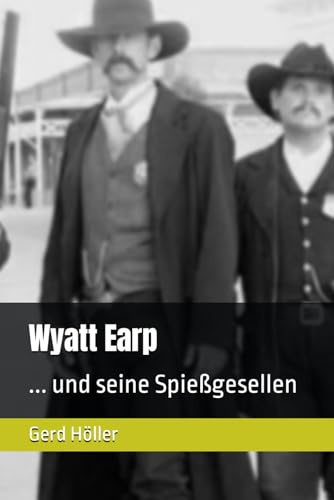 Wyatt Earp: ... und seine Spießgesellen