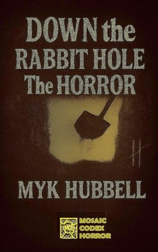 Down the Rabbit Hole- The Horror