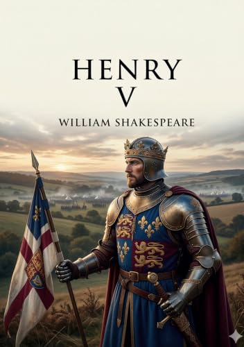 Henry V: by William Shakespeare